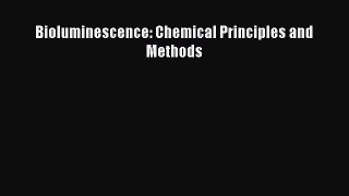 Read Bioluminescence: Chemical Principles and Methods Ebook Free