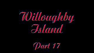 Willoughby Island - Part 17