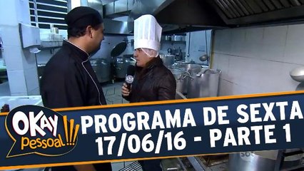 Okay Pessoal!!! 17.06.16 - Sexta - Parte 1