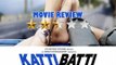 'Katti Batti' Full MOVIE Review | Imran Khan & Kangana Ranaut