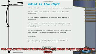 complete  The Dip A Little Book That Teaches You When to Quit and When to Stick