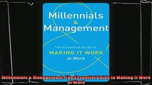 there is  Millennials  Management The Essential Guide to Making It Work at Work