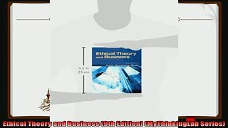 behold  Ethical Theory and Business 9th Edition MyThinkingLab Series