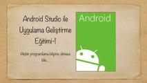 Android Studio ile Uygulama Geliştirme Eğitimi [Tanıtım]