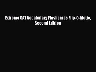 Download Extreme SAT Vocabulary Flashcards Flip-O-Matic Second Edition Ebook Online