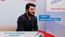 PİLOTT | Girişimci Röportajları | Burak Volkan Coşkun | Walk-in