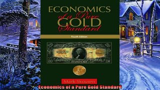 Enjoyed read  Economics of a Pure Gold Standard