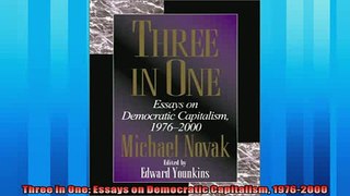 Popular book  Three in One Essays on Democratic Capitalism 19762000