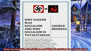 Read here Why Nazism Was Socialism and Why Socialism Is Totalitarian
