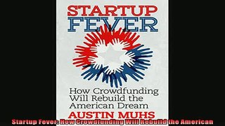 Enjoyed read  Startup Fever How Crowdfunding Will Rebuild the American