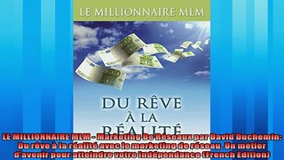 Popular book  LE MILLIONNAIRE MLM  Marketing De Réseaux par David Duchemin Du rêve à la réalité avec