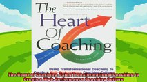 behold  The Heart of Coaching Using Transformational Coaching to Create a HighPerformance