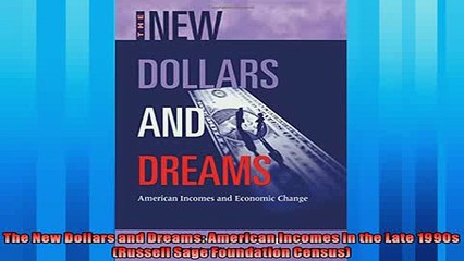 Read here The New Dollars and Dreams American Incomes in the Late 1990s Russell Sage Foundation