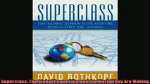 Enjoyed read  Superclass The Global Power Elite and the World They Are Making