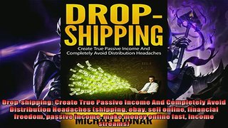 Pdf online  Dropshipping Create True Passive Income And Completely Avoid Distribution Headaches