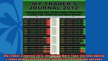 Enjoyed read  My Traders Journal 2012 Including More Than 100 Real Option Trades Using Covered Calls