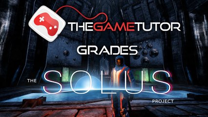 The Game Tutor Grades The Solus Project