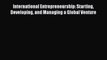 [PDF] International Entrepreneurship: Starting Developing and Managing a Global Venture  Read