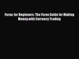 [PDF] Forex: for Beginners: The Forex Guide for Making Money with Currency Trading Free Books