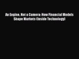 [Online PDF] An Engine Not a Camera: How Financial Models Shape Markets (Inside Technology)