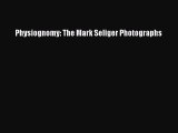 Read Physiognomy: The Mark Seliger Photographs Ebook Free