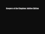 Download Keepers of the Kingdom: Jubilee Edition Ebook Free