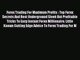 [PDF] Forex Trading For Maximum Profits : Top Forex Secrets And Best Underground Sleek But