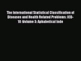 Read The International Statistical Classification of Diseases and Health Related Problems: