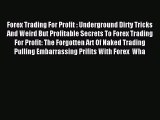 [PDF] Forex Trading For Profit : Underground Dirty Tricks And Weird But Profitable Secrets