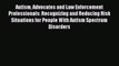 Read Books Autism Advocates and Law Enforcement Professionals: Recognizing and Reducing Risk