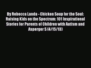 Download Books By Rebecca Landa - Chicken Soup for the Soul: Raising Kids on the Spectrum: