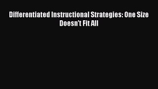 Download Differentiated Instructional Strategies: One Size Doesn't Fit All PDF Online