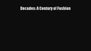 Read Books Decades: A Century of Fashion E-Book Free