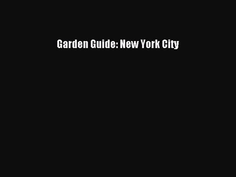 Read Garden Guide: New York City PDF Free