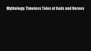 Read Books Mythology: Timeless Tales of Gods and Heroes E-Book Free