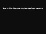 Read How to Give Effective Feedback to Your Students Ebook Free