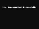 Read How to Measure Anything in Cybersecurity Risk Ebook Online