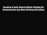 Read Speaking of India: Revised Edition: Bridging the Communication Gap When Working with Indians