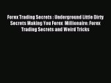 [PDF] Forex Trading Secrets : Underground Little Dirty Secrets Making You Forex  Millionaire: