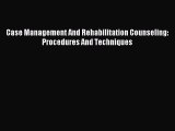 Read Case Management And Rehabilitation Counseling: Procedures And Techniques Ebook Free