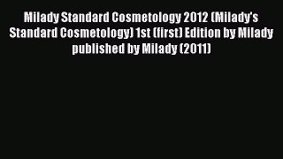 Read Books Milady Standard Cosmetology 2012 (Milady's Standard Cosmetology) 1st (first) Edition