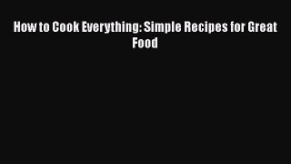 Download Books How to Cook Everything: Simple Recipes for Great Food ebook textbooks