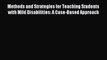 Read Methods and Strategies for Teaching Students with Mild Disabilities: A Case-Based Approach