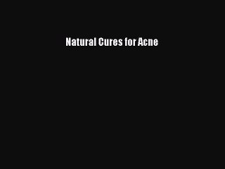Read Books Natural Cures for Acne E-Book Free