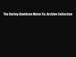 Download The Harley-Davidson Motor Co. Archive Collection Ebook Free