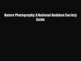 Download Nature Photography: A National Audubon Society Guide Ebook Online
