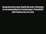 [Read] Integrated Electronic Health Records: A Worktext for Greenway Medical Technologies'