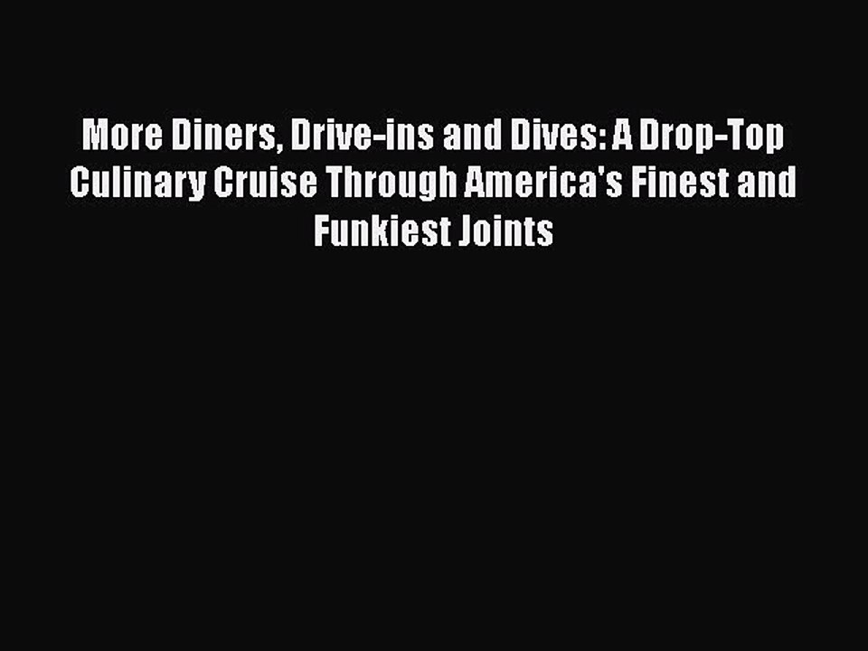 Read Books More Diners Drive-ins and Dives: A Drop-Top Culinary Cruise Through America's Finest