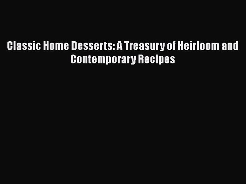 Read Books Classic Home Desserts: A Treasury of Heirloom and Contemporary Recipes ebook textbooks