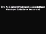 [PDF] 2014 Washington DC/Baltimore Restaurants (Zagat Washington Dc/Baltimore Restaurants)